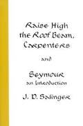 Raise High the Roof Beam, Carpenters and Seymour An Introduction